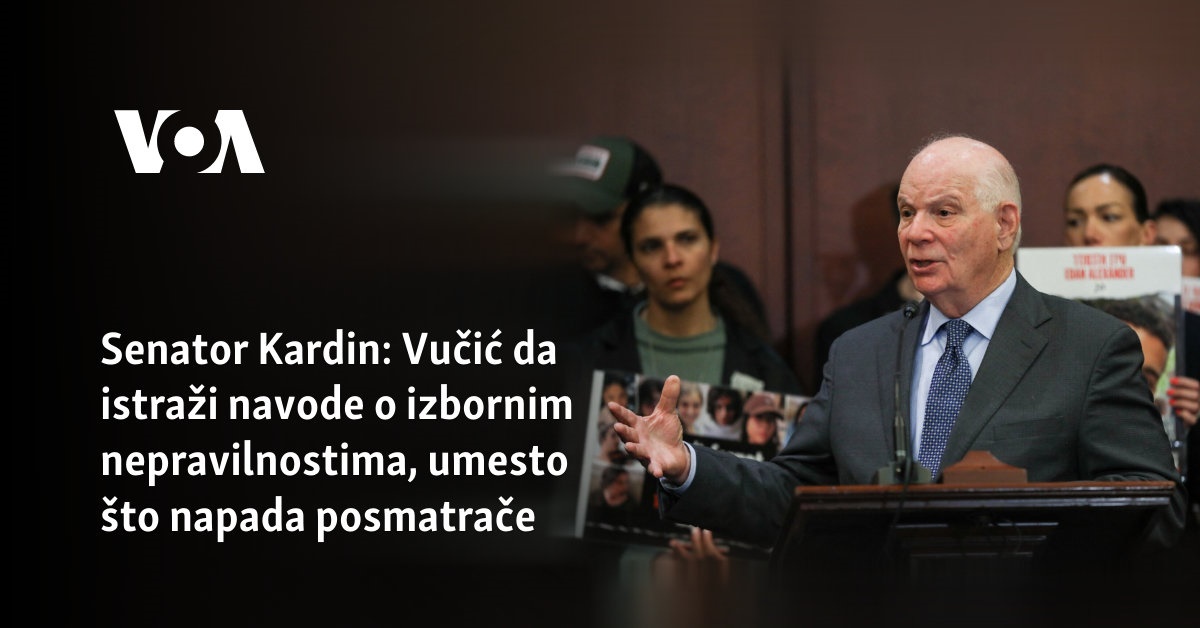 Senator Kardin: Vučić da istraži navode o izbornim nepravilnostima, umesto što napada posmatrače
